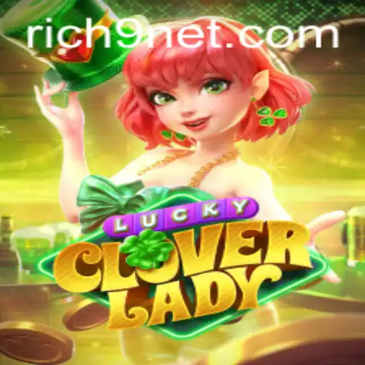 Exploring the Thrill of LuckyCloverLady and the Influence of Rich9 in Gaming